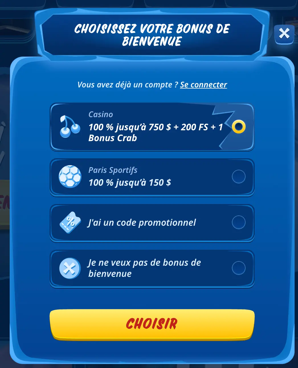 Choisissez votre bonus de bienvenue : jusqu’à 750 $ + 200 FS pour le casino ou 150 $ pour les paris sportifs Fenêtre de sélection du bonus de bienvenue avec options pour casino, paris sportifs, code promo ou aucun bonus