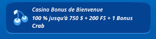 Offre de bienvenue au casino : 100 % jusqu'à 750 $ + 200 tours gratuits + 1 Bonus Crab